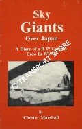 Sky Giants Over Japan - A Diary of a B-29 Combat Crew in WWII by MARSHALL, Chester
